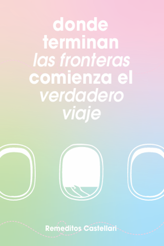 Ebook: ''Donde terminan las fronteras comienza el verdadero viaje''